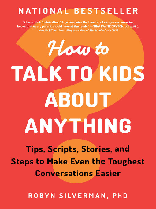 Title details for How to Talk to Kids About Anything by Robyn Silverman - Wait list